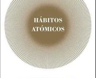 Hábitos Atómicos - James Clear - Libros Magica